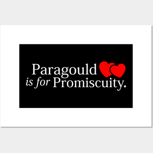 Paragould is for Promiscuity (drk) Posters and Art